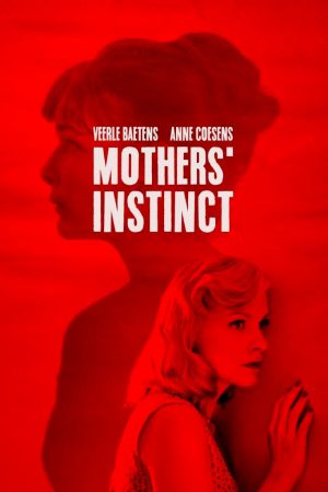 Mothers’ Instinct (Duelles) (2018) สัญชาตญาณของมารดา ดูหนังออนไลน์ HD