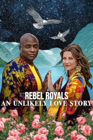 Rebel Royals: An Unlikely Love Story (2025) รักเหลือเชื่อของเชื้อพระวงศ์หัวขบถ ดูหนังออนไลน์ HD