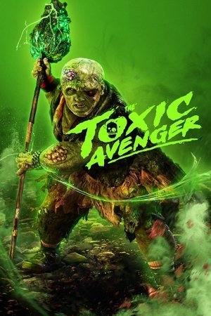 The Toxic Avenger Unrated (2025) ฮีโร่พันธุ์ท็อกซิก ดูหนังออนไลน์ HD