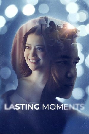 Lasting Moments (2025) ช่วงเวลาที่ตราตรึง ดูหนังออนไลน์ HD