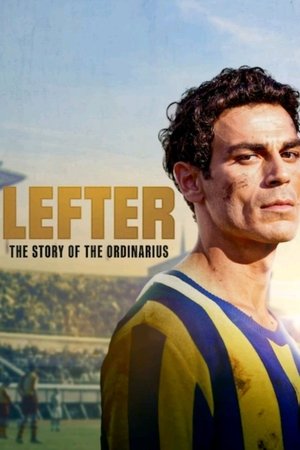 Lefter: The Story of the Ordinarius (2025) ตำนานฟุตบอลเหนือธรรมดา ดูหนังออนไลน์ HD