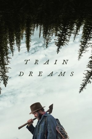 Train Dreams (2025) ทางรถไฟสายฝัน ดูหนังออนไลน์ HD