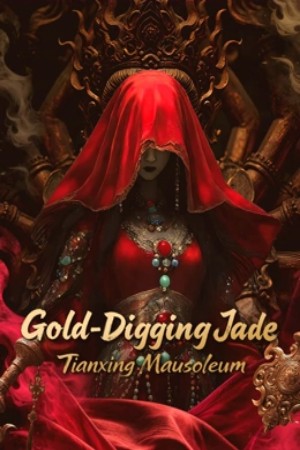 Gold-Digging Jade: Tianxing Mausoleum (2025) ดูหนังออนไลน์ HD
