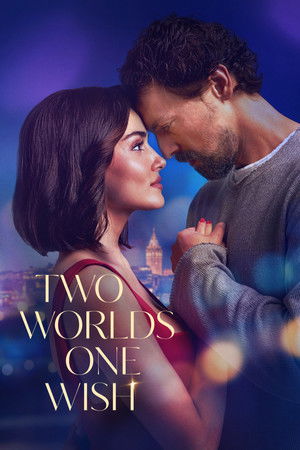 Two Worlds One Wish (2025) สองโลกหนึ่งคำอธิษฐาน ดูหนังออนไลน์ HD
